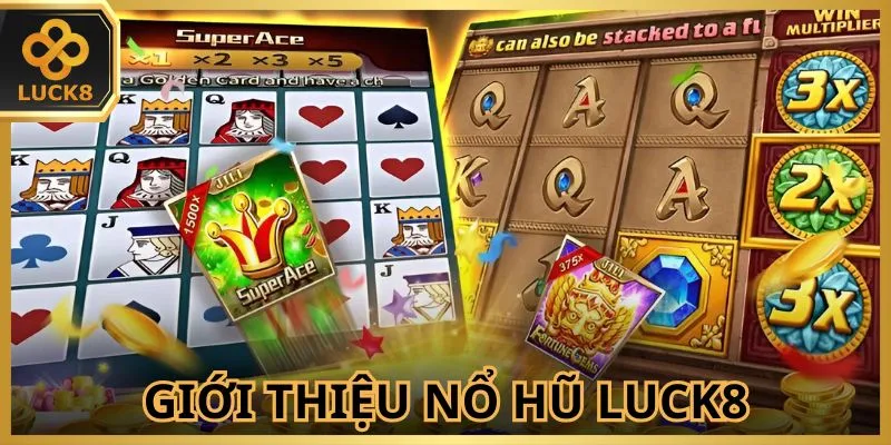 Chuyên mục nổ hũ LUCK8 quy tụ nhiều ưu điểm đặc sắc