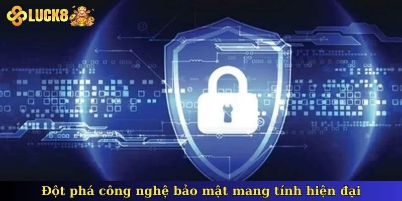 dot-pha-cong-nghe-bao-mat-mang-tinh-hien-dai